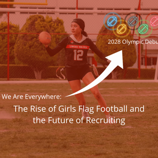 The Rise of Girls Flag Football and the Future of Recruiting
