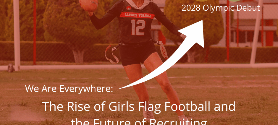 The Rise of Girls Flag Football and the Future of Recruiting
